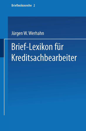 Brief-Lexikon für Kreditsachbearbeiter von Werhahn,  Jürgen W.