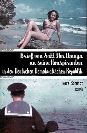 Brief von Salt Ibn Umaya an seine Konspiranten in der Deutschen Demokratischen Republik von Schmidt,  Nora