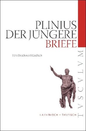 Briefe / Epistularum libri von Kasten,  Helmut, Nickel,  Rainer, Plinius d.J.