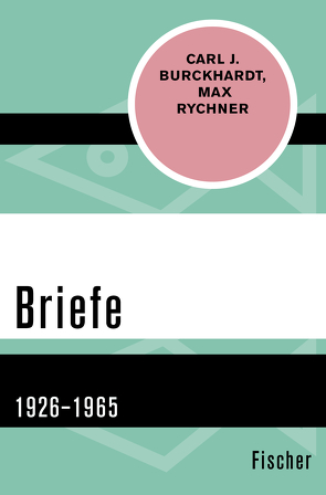 Briefe von Burckhardt,  Carl J, Mertz-Rychner,  Claudia, Rychner,  Max