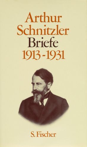 Briefe 1913-1931 von Braunwarth,  Peter Michael, Miklin,  Richard, Pertlik,  Susanne, Schnitzler,  Arthur, Schnitzler,  Heinrich