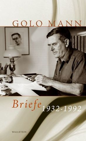 Briefe 1932-1992 von Lahme,  Tilmann, Lüssi,  Kathrin, Mann,  Golo