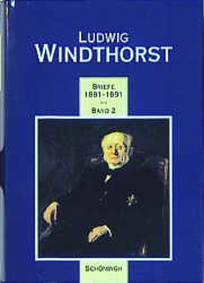 Ludwig Windthorst – Briefe 1881-1891 von Aschoff,  Hans-Georg, Windhorst,  Ludwig