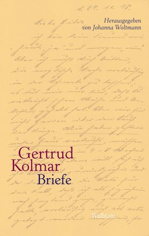 Briefe von Egger,  Johanna, Kolmar,  Gertrud, Nörtemann,  Regina, Woltmann,  Johanna