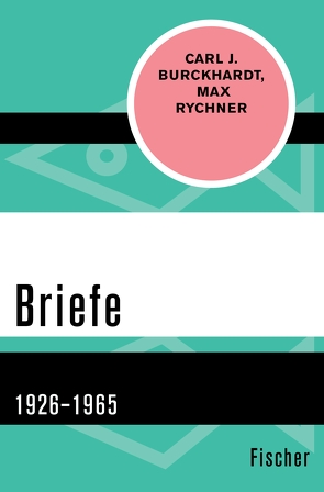 Briefe von Burckhardt,  Carl J, Mertz-Rychner,  Claudia, Rychner,  Max