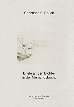 Briefe an den Dichter in der Niemandsbucht von Pouch,  Christiana E.