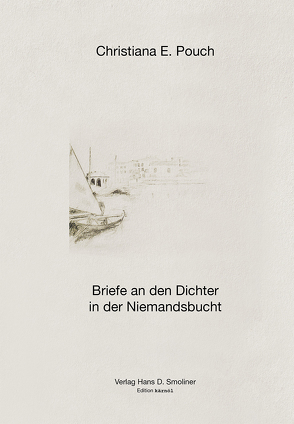 Briefe an den Dichter in der Niemandsbucht von Pouch,  Christiana E.