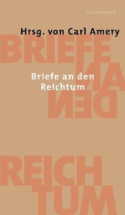 Briefe an den Reichtum von Amery,  Carl