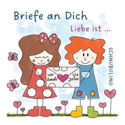 Briefe an Dich – Liebe ist … von .,  Schnubulino, Hauk,  Lisa