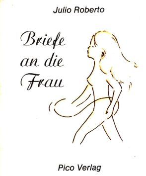 Briefe an die Frau von Roberto,  Julio