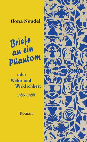 Briefe an ein Phantom von Neudel,  Ilona