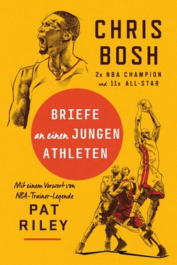 Briefe an einen jungen Athleten von Bosh,  Chris