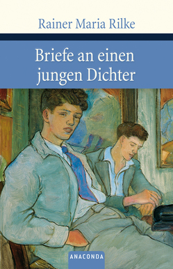 Briefe an einen jungen Dichter von Rilke,  Rainer Maria