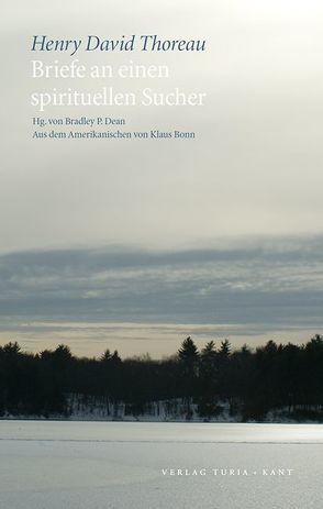 Briefe an einen spirituellen Sucher von Bonn,  Klaus, Dean,  Bradley P., Thoreau,  Henry David