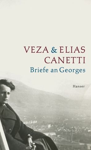 Briefe an Georges von Canetti,  Elias, Canetti,  Veza, Lauer,  Karen, Wachinger,  Kristian