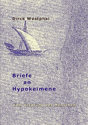 Briefe an Hypokeimene von Westphal,  Dirck