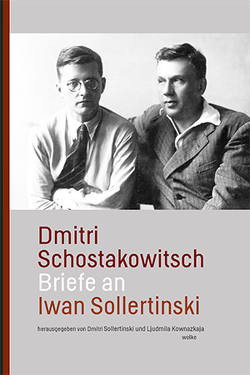 Briefe an Iwan Sollertinski von Keller,  Ursula, Kownazkaja,  Ljudmila, Schostakowitsch,  Dmitri, Sollertinski,  Dmitri