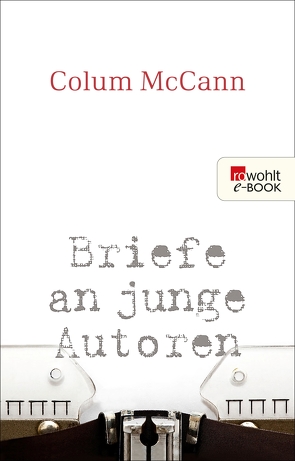 Briefe an junge Autoren von McCann,  Colum, Überhoff,  Thomas