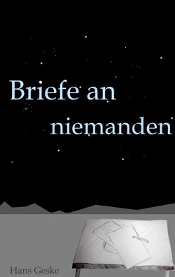 Briefe an niemanden von Geske,  Hans