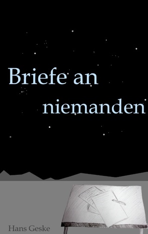 Briefe an niemanden von Geske,  Hans