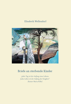 Briefe an sterbende Kinder von Wellendorf,  Elisabeth