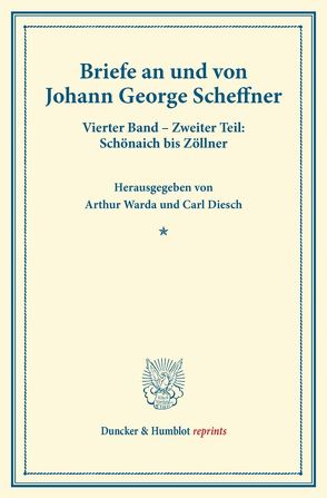 Briefe an und von Johann George Scheffner. von Diesch,  Carl, Warda,  Arthur