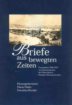 Briefe aus bewegten Zeiten von Kreidel,  Dorothea, Näder,  Maria