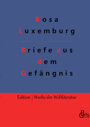 Briefe aus dem Gefängnis von Gröls-Verlag,  Redaktion, Luxemburg,  Rosa