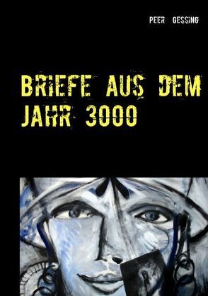 Briefe aus dem Jahr 3000 von Gessing,  Peer