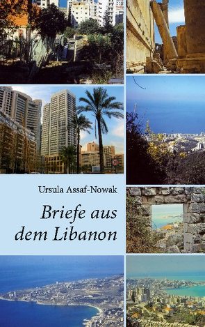 Briefe aus dem Libanon von Assaf-Nowak,  Ursula