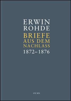 Briefe aus dem Nachlass. Band 2: Briefe zwischen 1872 und 1876 (Februar) von Haubold,  Marianne, Rohde,  Erwin