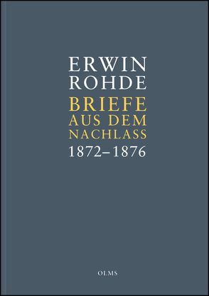 Briefe aus dem Nachlass. Band 2: Briefe zwischen 1872 und 1876 (Februar) von Haubold,  Marianne, Rohde,  Erwin