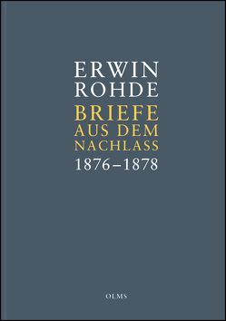 Briefe aus dem Nachlass. Band 3: Briefe zwischen 1876 (März) und 1878 (Dez.) von Haubold,  Marianne, Rohde,  Erwin