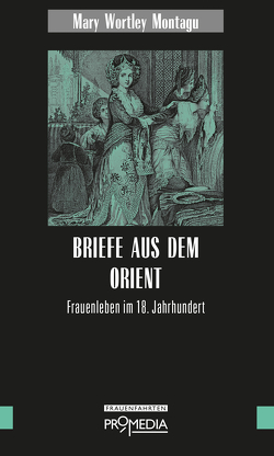 Briefe aus dem Orient von Körner,  Irmela, Montagu,  Mary Wortley