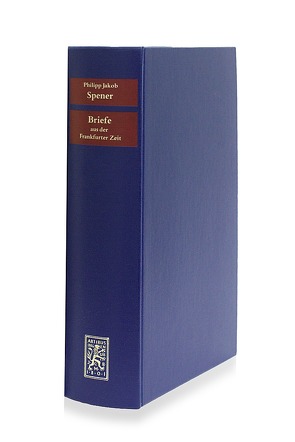 Briefe aus der Frankfurter Zeit 1666-1686 von Spener,  Philipp Jakob, Sträter,  Udo, vom Orde ,  Klaus, Wallmann,  Johannes