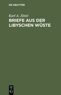 Briefe aus der libyschen Wüste von Zittel,  Karl A.