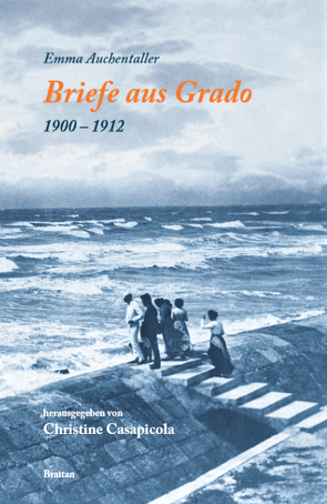 Briefe aus Grado (1900-1912) von Casapicola,  Christine