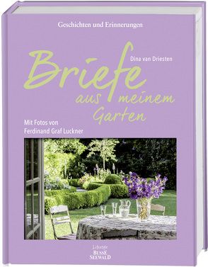 Briefe aus meinem Garten von Graf Luckner,  Ferdinand, van Driesten,  Dina