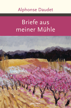 Briefe aus meiner Mühle von Daudet,  Alphonse