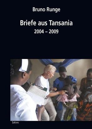 Briefe aus Tansania – 2004−2009 von Runge,  Bruno