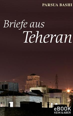 Briefe aus Teheran von Baghestani,  Susanne, Bashi,  Parsua