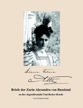 Briefe der Zarin Alexandra von Russland von Hoffmann-Kuhnt,  Lotte