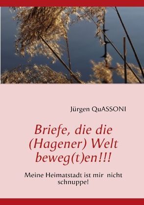 Briefe, die die (Hagener) Welt beweg(t)en!!! von Quass,  Hans-Jürgen, Quassoni,  Jürgen