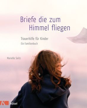 Briefe, die zum Himmel fliegen von Seitz,  Marielle