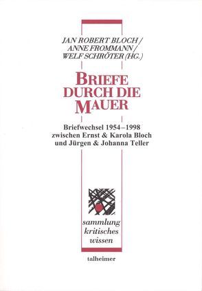 Briefe durch die Mauer von Bloch,  Jan R, Frommann,  Anne, Schröter,  Welf