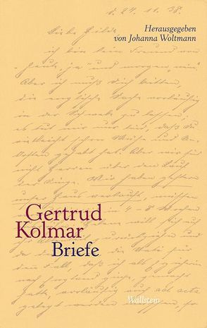 Briefe von Egger,  Johanna, Kolmar,  Gertrud, Nörtemann,  Regina, Woltmann,  Johanna