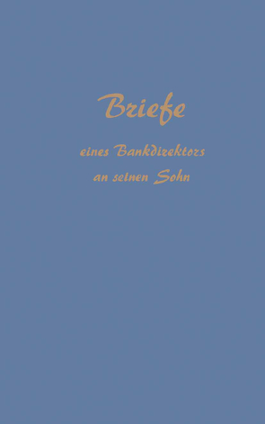 Briefe eines Bankdirektors an Seinen Sohn von Sellien,  Reinhold