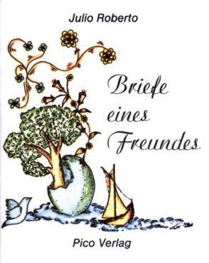 Briefe eines Freundes von Roberto,  Julio
