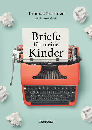 Briefe für meine Kinder von Salam,  Akil Tarek, Tapprogge,  Mo, Thomas,  Prantner, Wrede,  Andreas