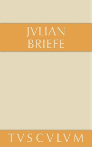 Briefe von Julian, Weis,  Bertold K.